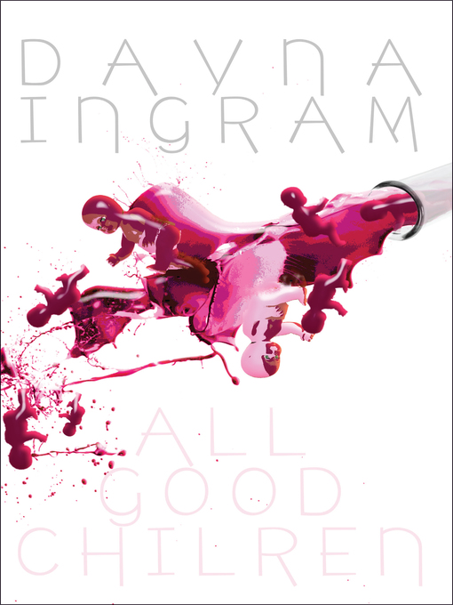 Title details for All Good Children by Dayna Ingram - Available